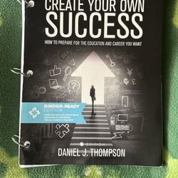 Create Your Own Success How To Prepare For The Education And Career You Want Book. Pick Up Only. $65.