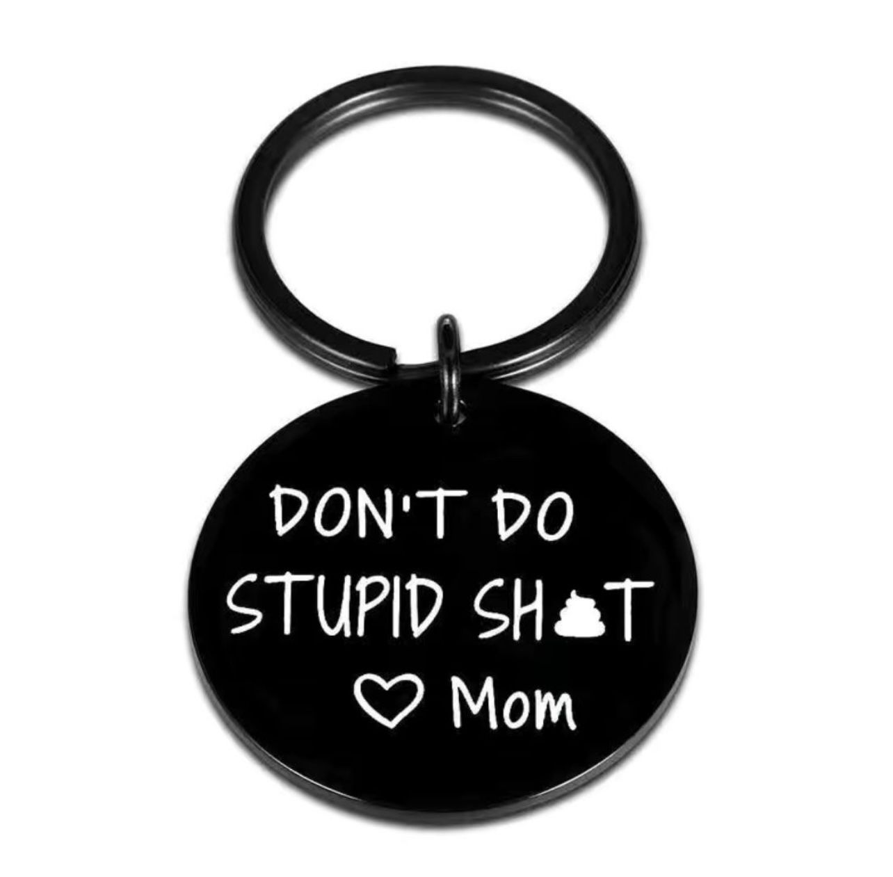 💩 Funny Don’t Do Stupid S#!t Black Metal Daughter Son Keychain