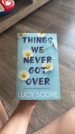 Things We Never Got Over by Lucy Score