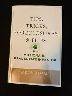 Tips, Tricks, Foreclosures,  & Flips of a Millionaire Real Estate Investor