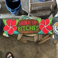 20” DRINK UP BITCHES HAND CARVED WOOD HANGING SIGN WALL ART TROPICAL PATIO TIKI