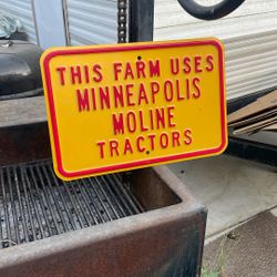 This Farm Uses Minneapolis Moline Tractors Thick Metal Sign.