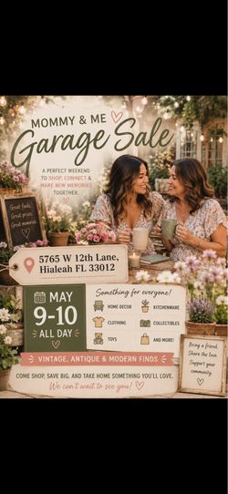 VENTA DE GARAJE DE MAMÁ E HIJA   ¡TODO DEBE IRSE!  5765 W 12th Lane, Hialeah, FL 33012  9 Y 10 DE MAYO  MOMMY AND ME GARAGE SALE EVERYTHING MUST GO  5