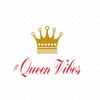 #QueenVibes