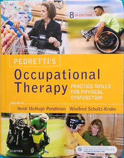 Pedretti's Occupational Therapy: Practice Skills for Physical Dysfunction 8th Ed