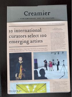 Creamier: Contemporary Art in Culture: 10 Curators, 100 Contemporary Artists, 10 Sources