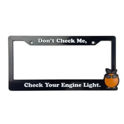 DONT CHECK ME LICENSE PLATE FRAME