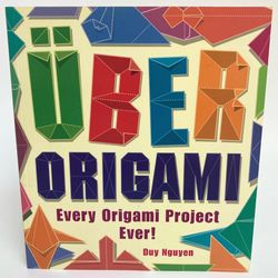 “Über Origami: Every Origami Project Ever!" by Duy Nguyen