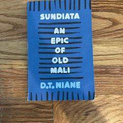 Sundiata An Epic Of Old Mali By D.T. Niane