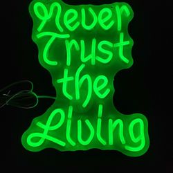 NEVER TRUST THE LIVING LED LIGHT SIGN.  14" X 11".   6 FT. USB CORD.  DIMMER SWITCH.  NEW.  PICKUP ONLY.