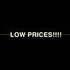 LOW PRICES!!!!