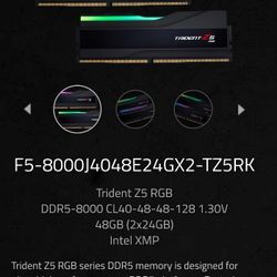 DDR5 8000hrz F5-8000J4048E24GX2-TZ5RK

Trident Z5 RGB