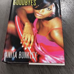 In Between Goodbyes, Anita Bunkley tells the unforgettable story of a beautiful survivor with everything to offer--and to lose. . .