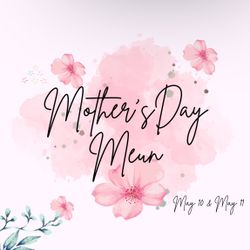 Mothers Day Menu 🎀