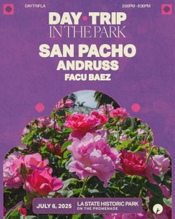 Day Trip In The Park San Pacho, Andruss, Facu Baez July 6th