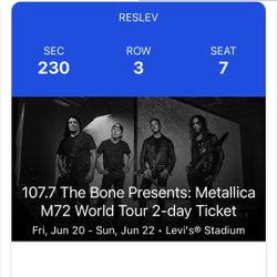 2 Metallica Tickets (2 Day Passes) At Levi’s Stadium June 20th And 22nd