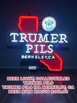 BEER LIGHT, COLLECTIBLES TRUMER PILS TRUMER PILS IPA BERKELEY, CA BEER SIGN ROCUS 