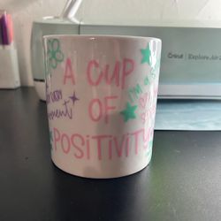 A Cup of Positivity, 15.8 Fl Oz, Decorated with Permanent Vinyl And Epoxy Coating