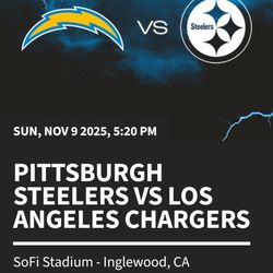 Chargers Vs Steelers @Sofi 11/9 @520 PM