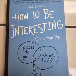 How To Be Interesting In 10 Simple Steps (Book)