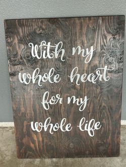 Rustic Wood Sign "With My Whole Heart"
