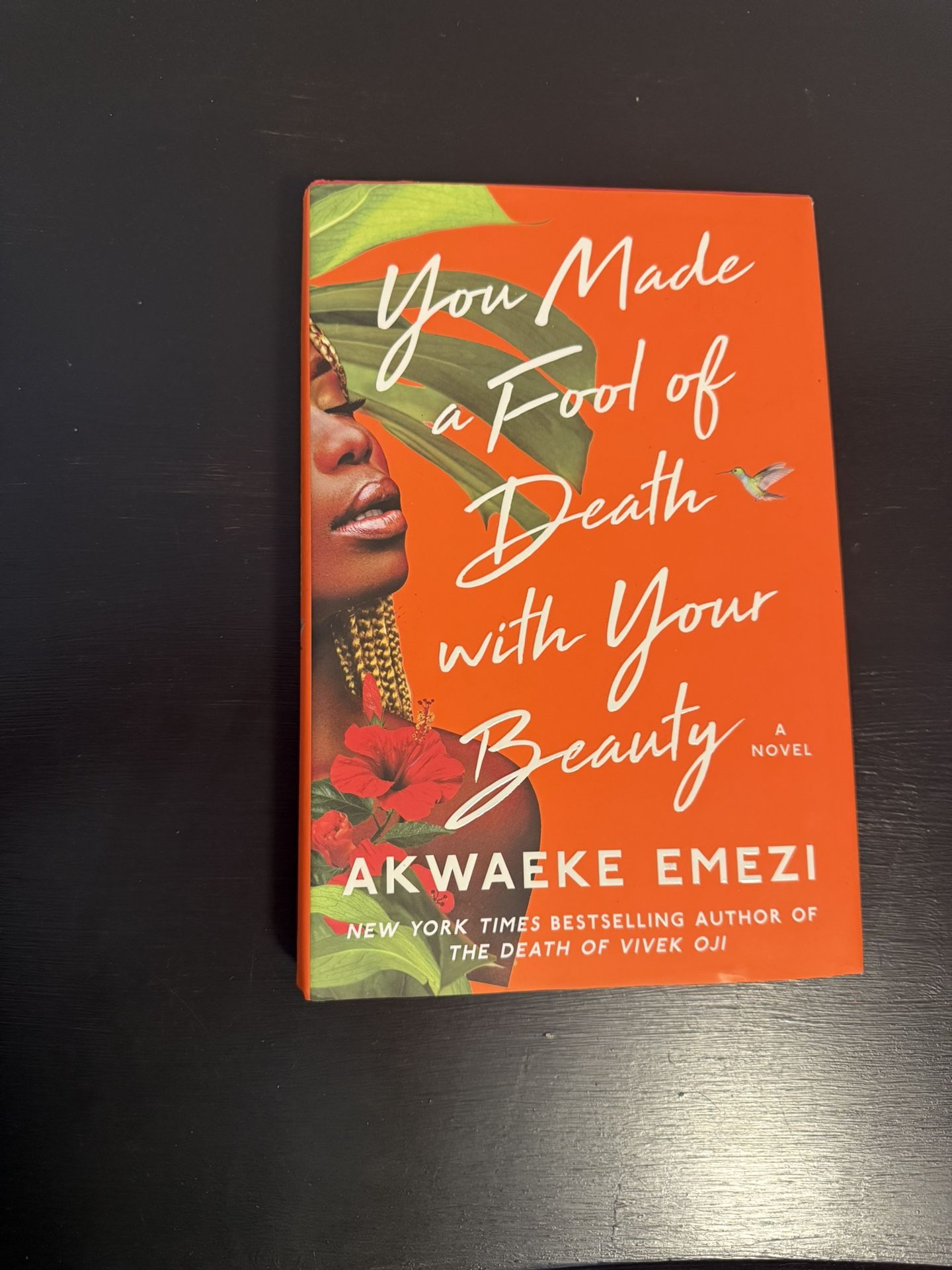 New Hardcover – You Made a Fool of Death with Your Beauty – $15
