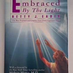 EMBRACED BY THE LIGHT: By Betty J. Eadie (1992, Hardcover)
