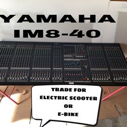 Yamaha IM8-40 channel -  Trade for E-Bike or e-scooter