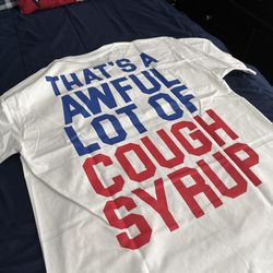 Awful lot of cough syrup tee
