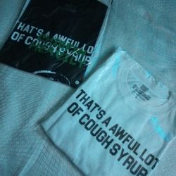 Thats A Awful Lot Of Cough Syrup Shirts