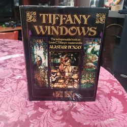 Tiffany Windows The Indispensable Book On Louis C. Tiffany Masterworks, ALASTAIR DUNCAN