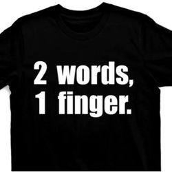 2 WORD, 1 FINGER. T-SHIRT