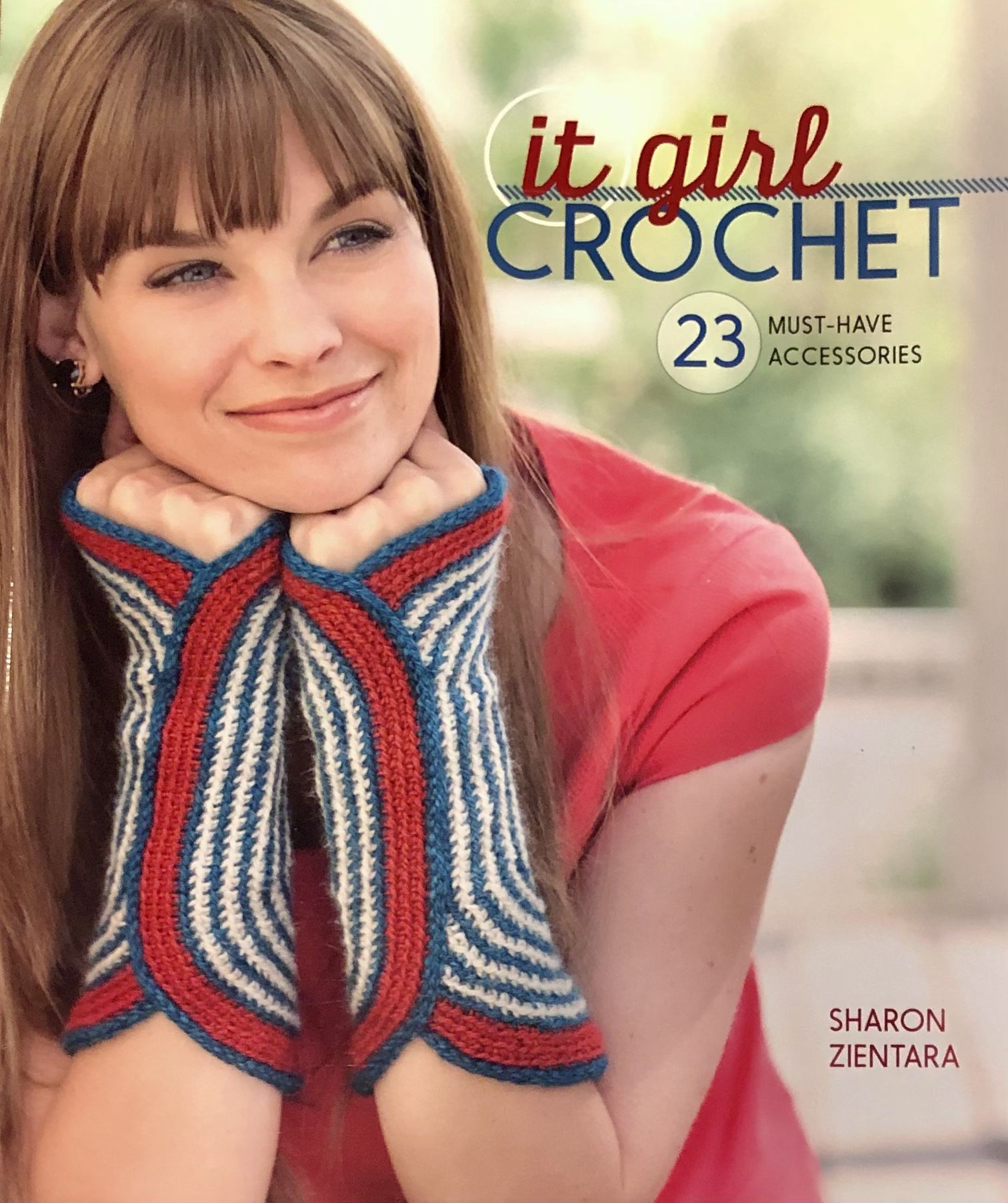 It Girl Crochet  - 23 Must-Have Accessories Sharon Zientara (NEW)