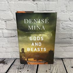Gods and Beasts : A Novel by Denise Mina