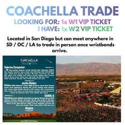 TRADING WKND 2 VIP COACHELLA TICKET FOR WKND 1 VIP TICKET