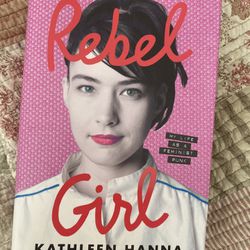 Rebel Girl By Kathleen Hanna Hardcover Book