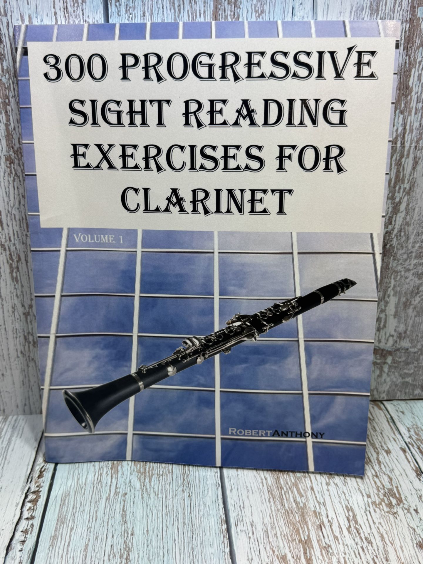 300 Progressive Sight Reading Exercises for Clarinet by Dr Robert Anthony Englis