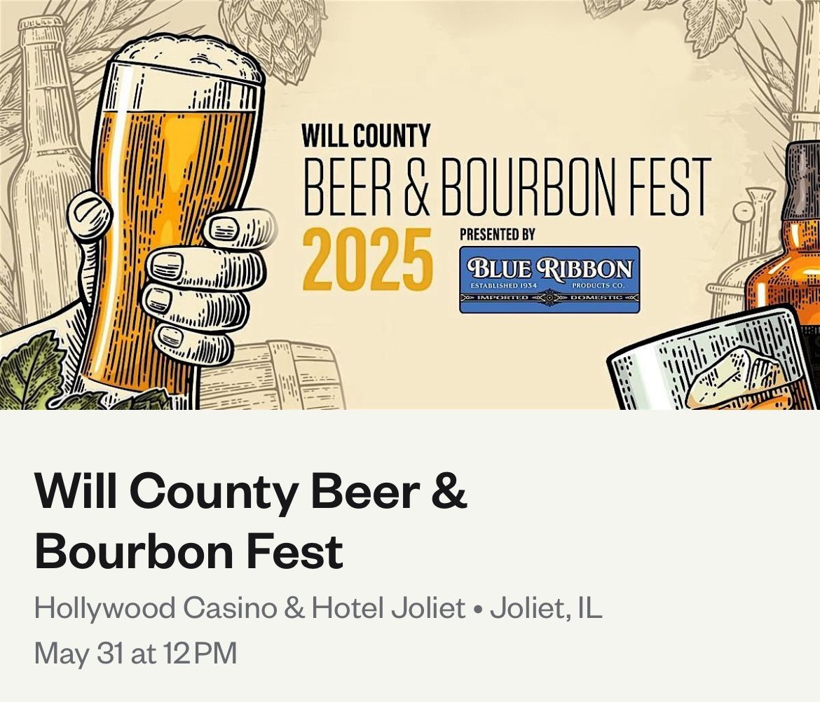 HALF PRICE! 2 Tickets for Will Co. Beer & Bourbon Fest, Joliet 5/31