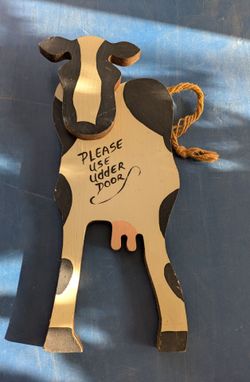 Cow Door Hanger Farmhouse Decor  Handcrafted Please Use Udder Door