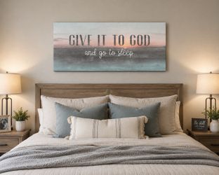 “Give It to God and Go to Sleep” Large Inspirational Wall Art (42” x 19”)