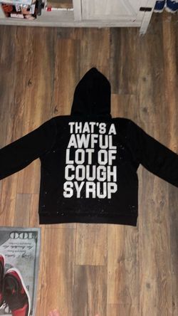 That’s a awful lot of cough syrup