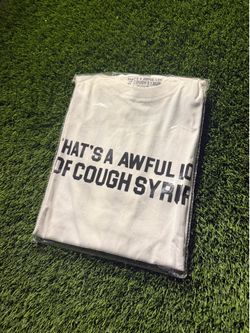 Awful Lot Of Cough Syrup White Tee