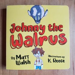 Johnny the Walrus Book by Matt Walsh of Daily Wire
