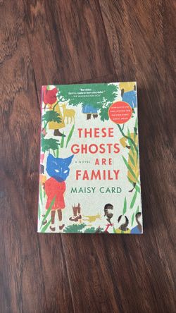 These Ghosts Are Family - Fiction novel