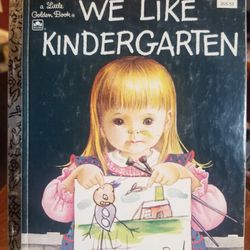 Little Golden Book #205-53 We Like Kindergarten 1965 A Edition