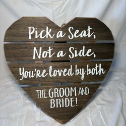 Pick a seat, not a side wedding ceremony sign