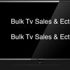 Bulk Tv sales & Wholesale 