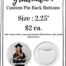 Custom graduation buttons 2.25”