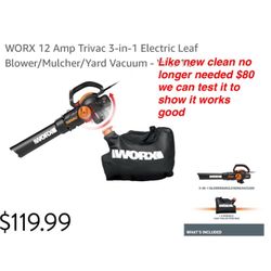 Like new clean WORX 12 Amp Trivac 3-in-1 Electric Leaf Blower/Mulcher/Yard Vacuum -we can test it out $80 cash only East Palmdale 