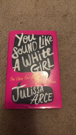 You Sound Like a White Girl by Julissa Arce
